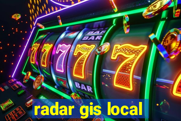 radar gis local